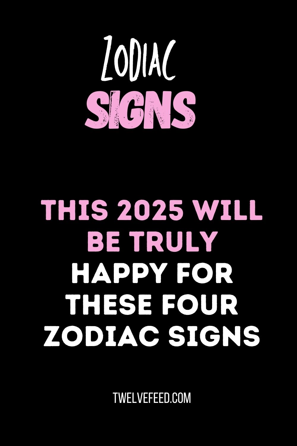 This 2025 Will Be Truly Happy For These Four Zodiac Signs