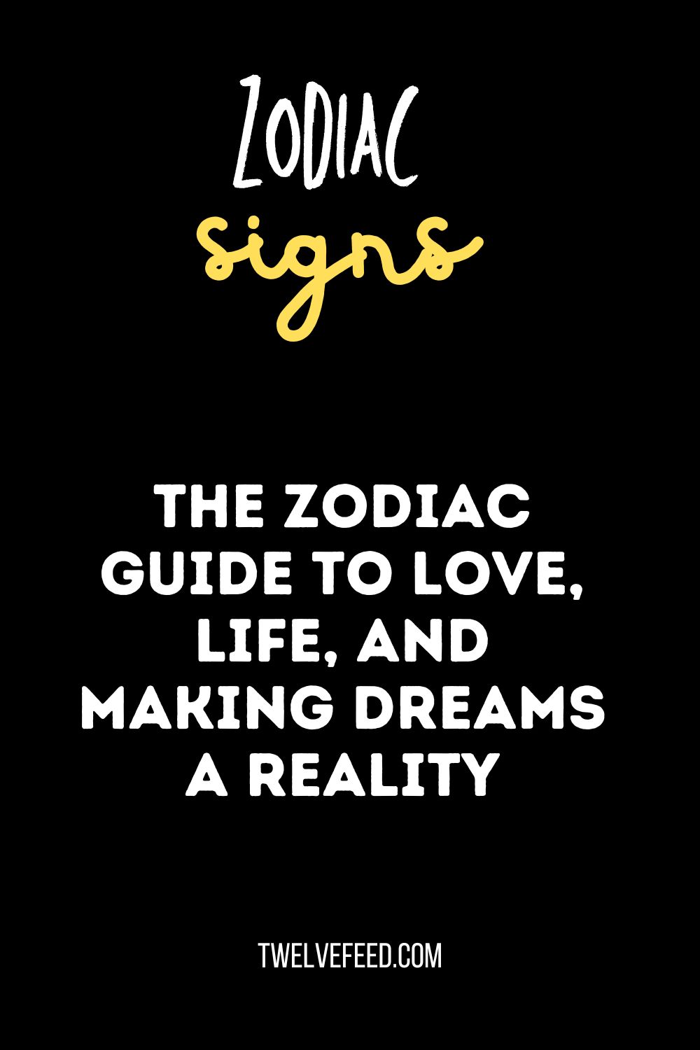 The Zodiac Guide to Love, Life, and Making Dreams a Reality