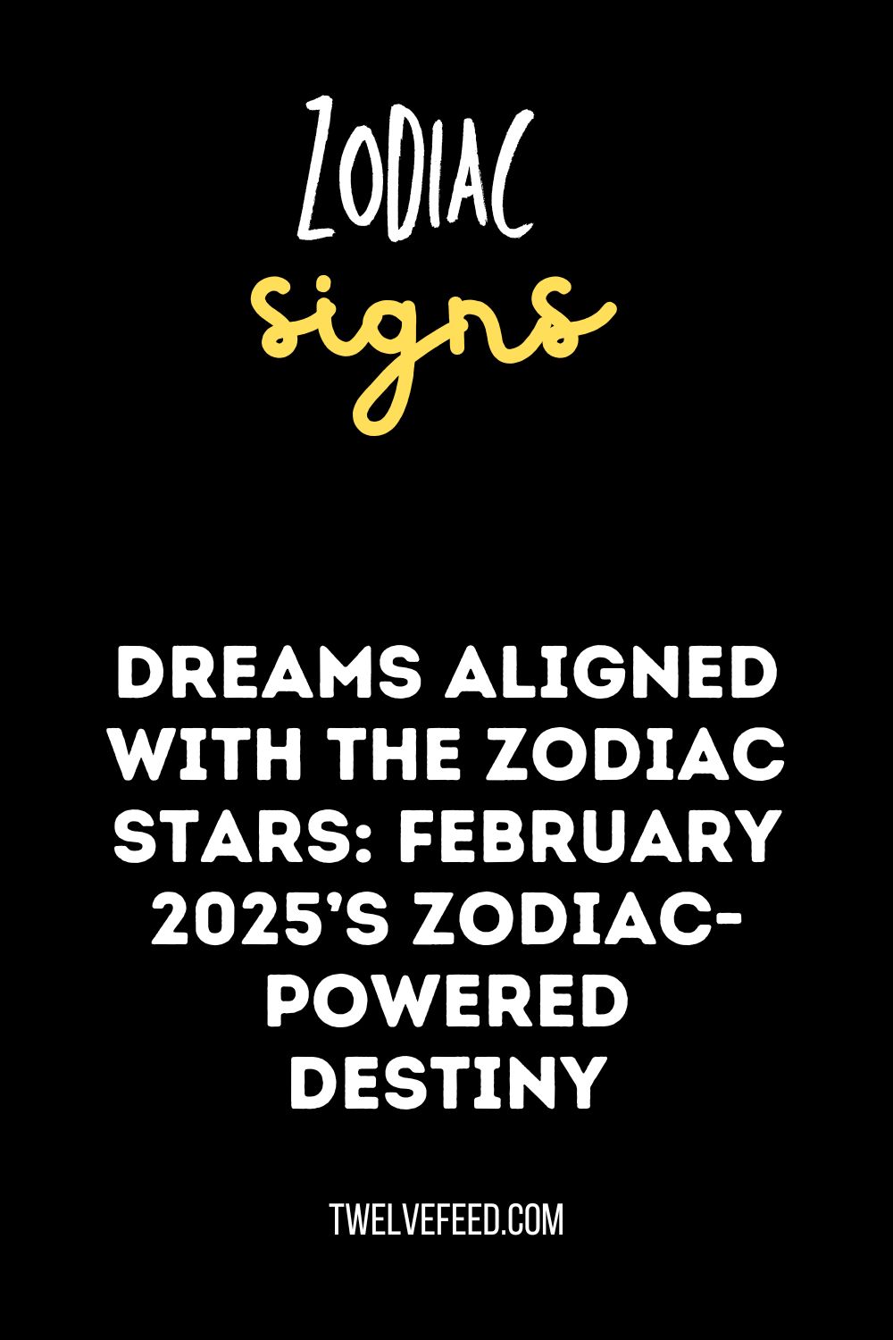 Dreams Aligned with the Zodiac Stars: February 2025’s Zodiac-Powered Destiny