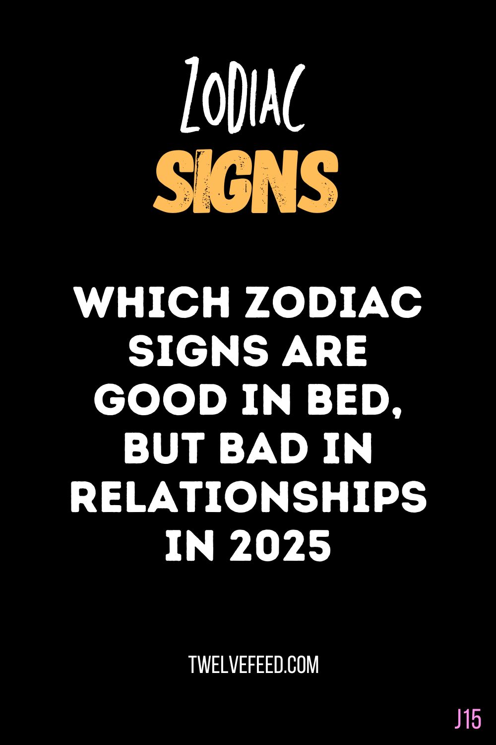 Which Zodiac Signs Are Good In Bed, But Bad In Relationships In 2025