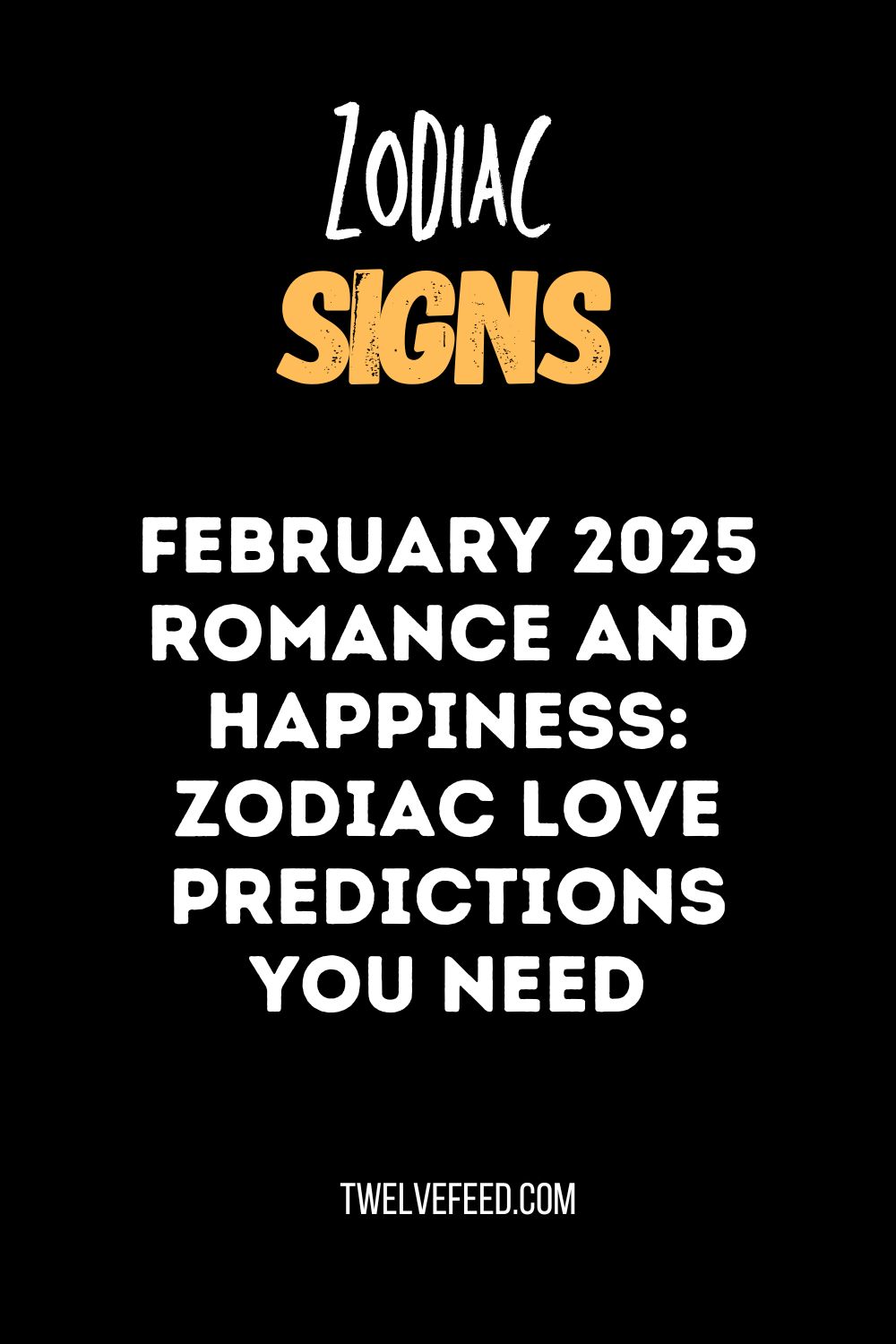 February 2025 Romance and Happiness: Zodiac Love Predictions You Need