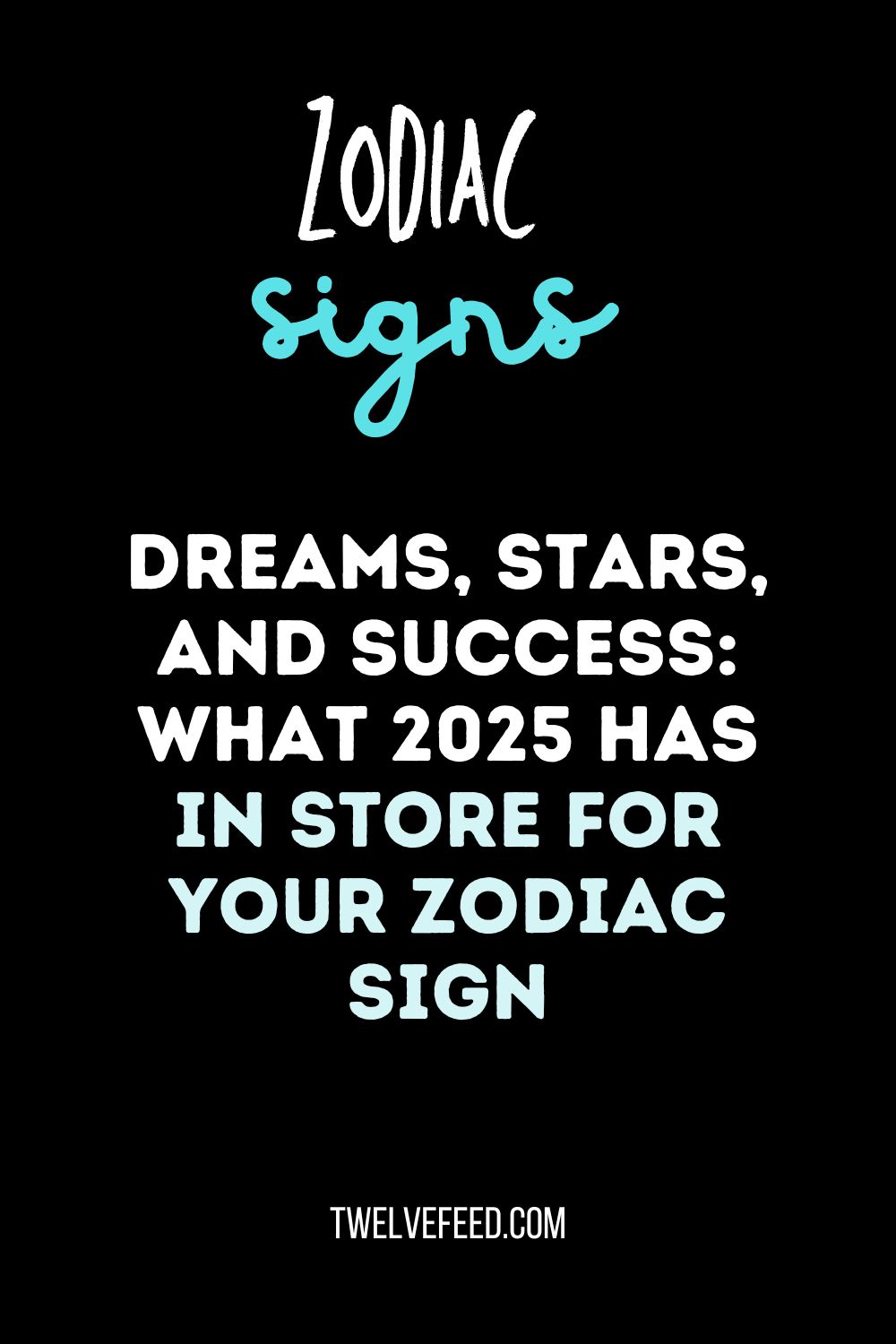 Dreams, Stars, and Success: What 2025 Has in Store for Your Zodiac Sign