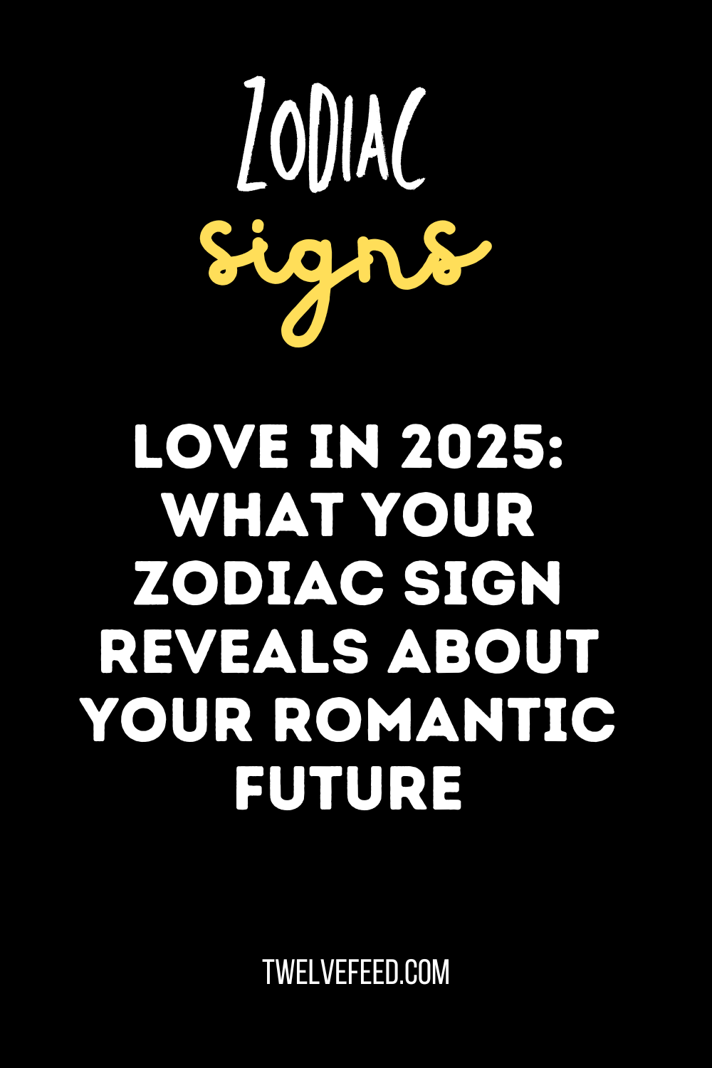 Love in 2025: What Your Zodiac Sign Reveals About Your Romantic Future