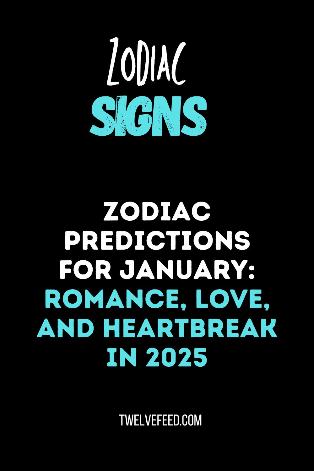 Zodiac Predictions for January: Romance, Love, and Heartbreak in 2025