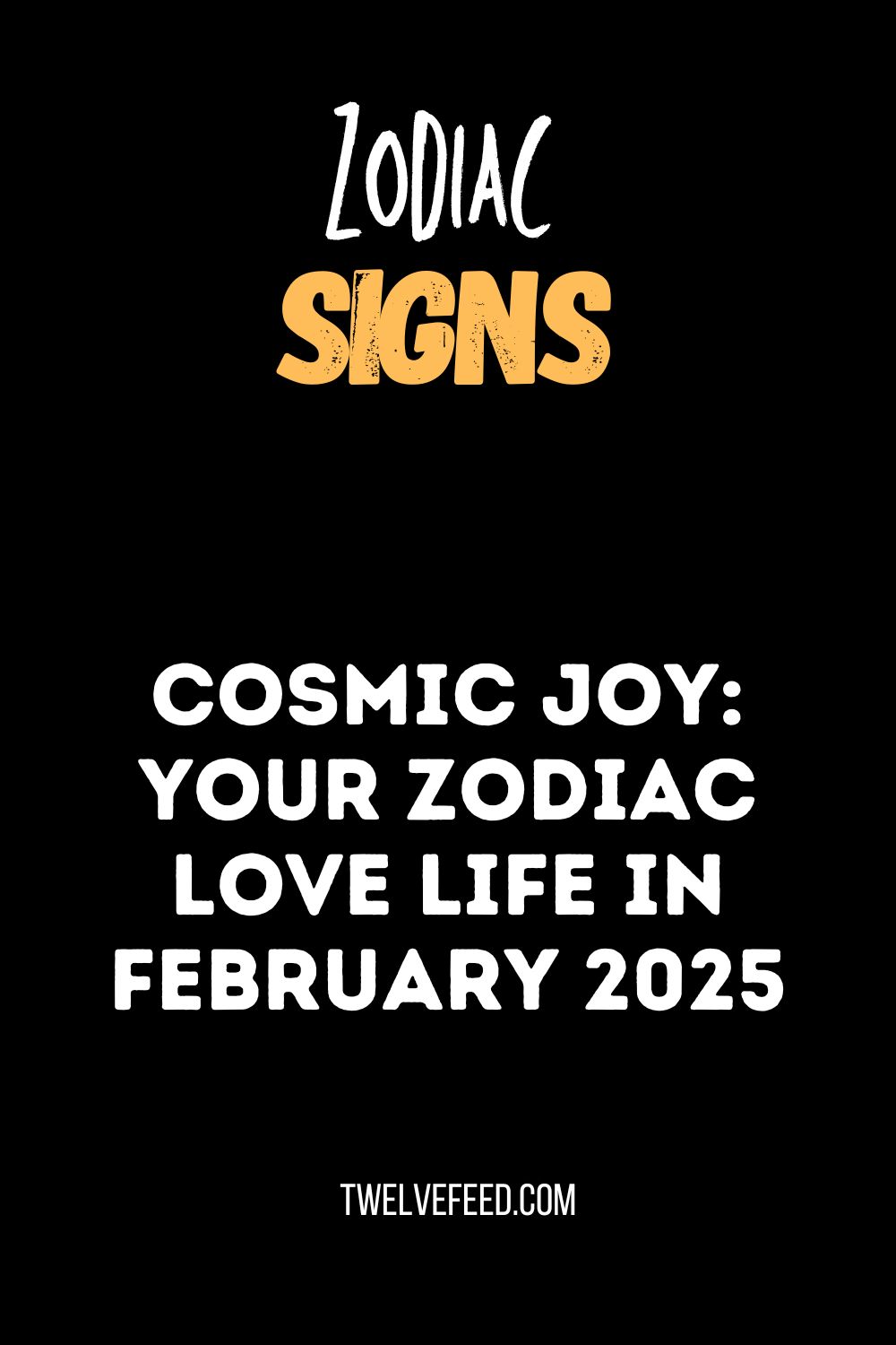 Cosmic Joy: Your Zodiac Love Life in February 2025