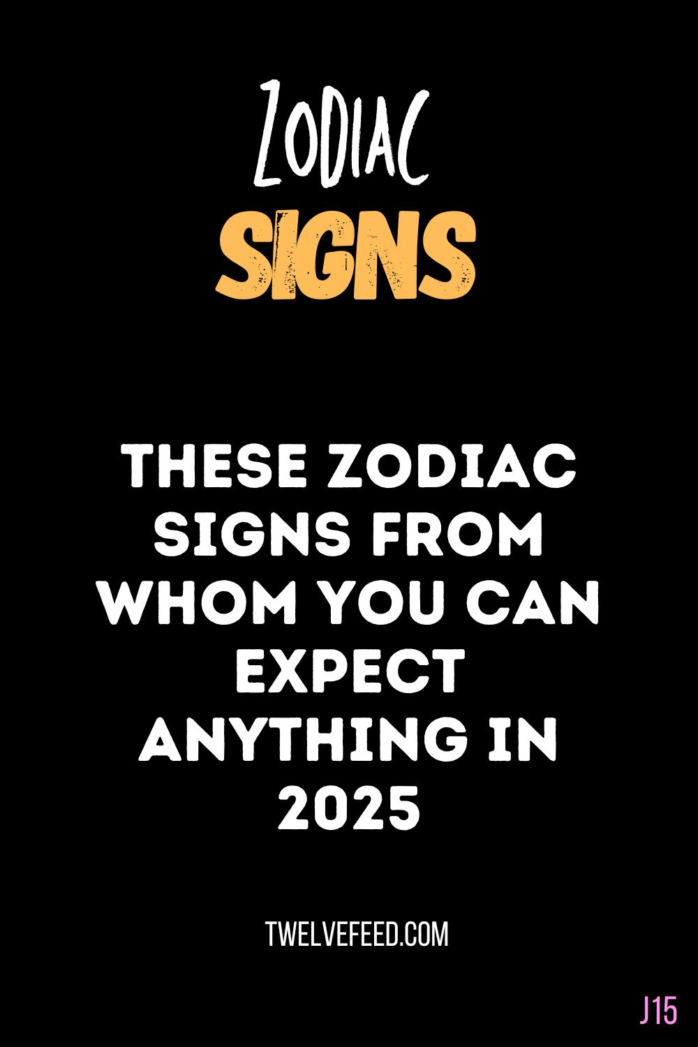 These Zodiac Signs From Whom You Can Expect Anything In 2025