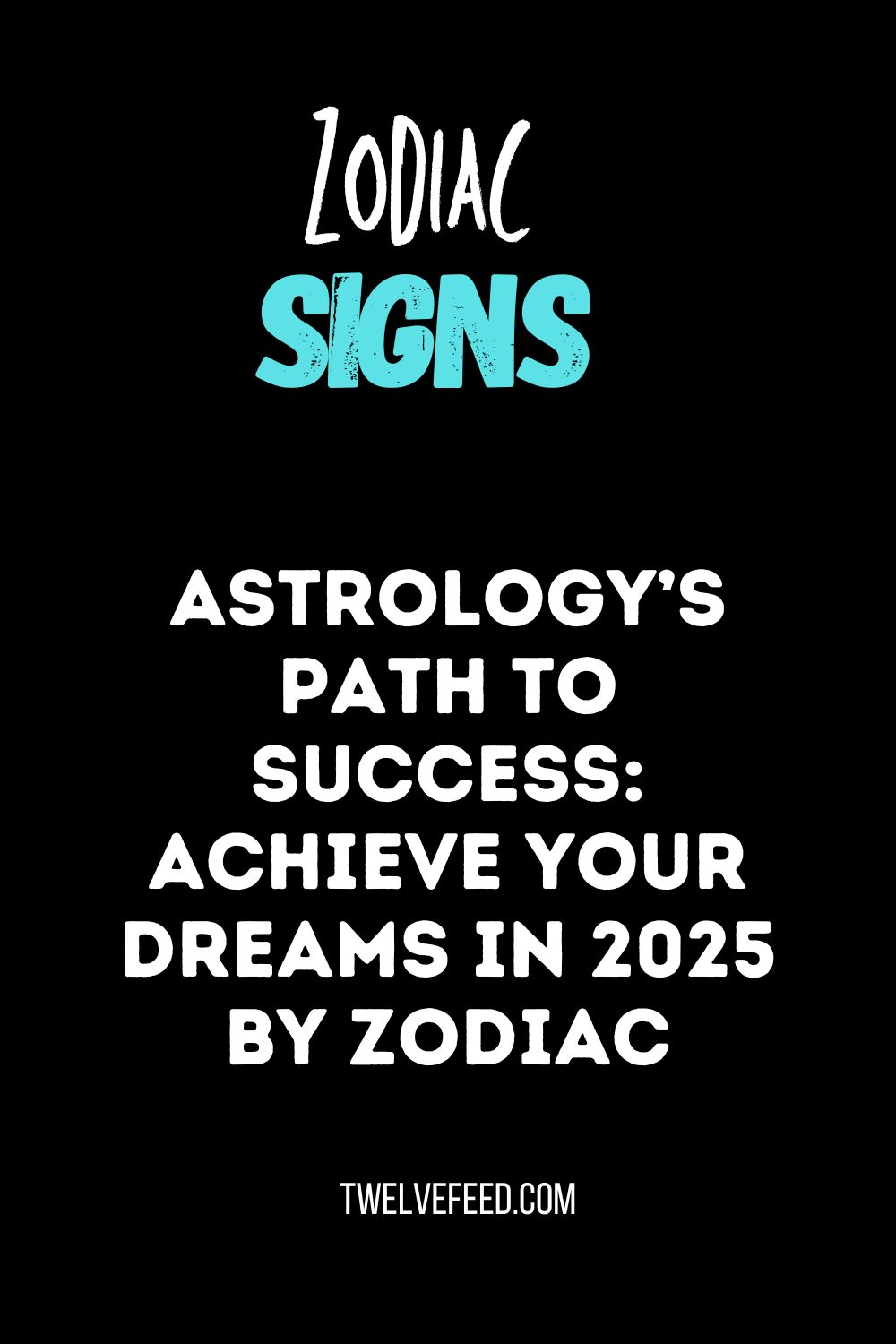 Astrology’s Path to Success: Achieve Your Dreams in 2025 by ZodiacAstrology’s Path to Success: Achieve Your Dreams in 2025 by Zodiac