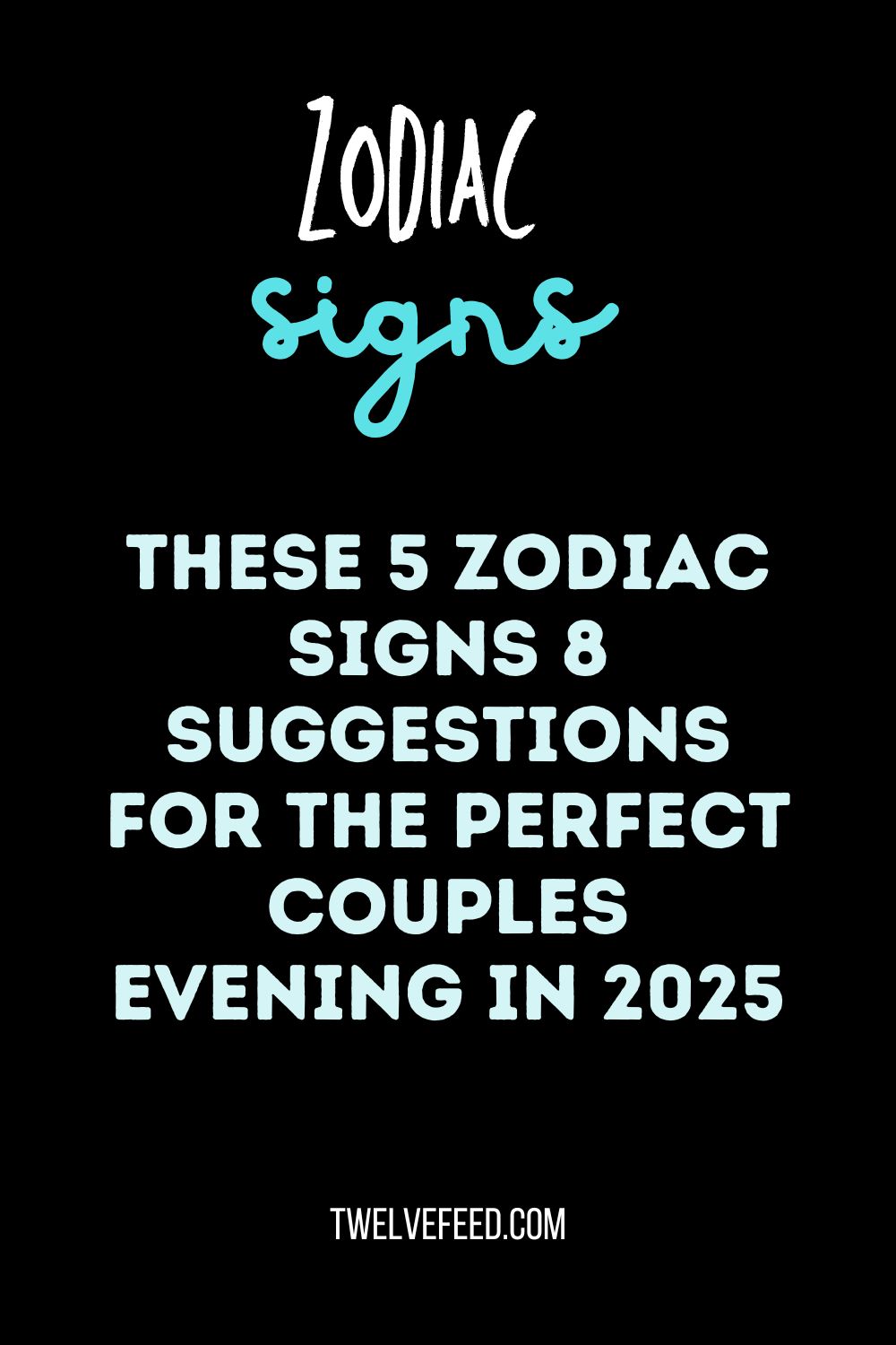 These 5 Zodiac Signs 8 Suggestions For The Perfect Couples Evening In 2025