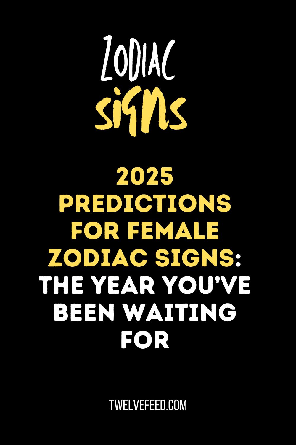 2025 Predictions for Female Zodiac Signs: The Year You’ve Been Waiting For