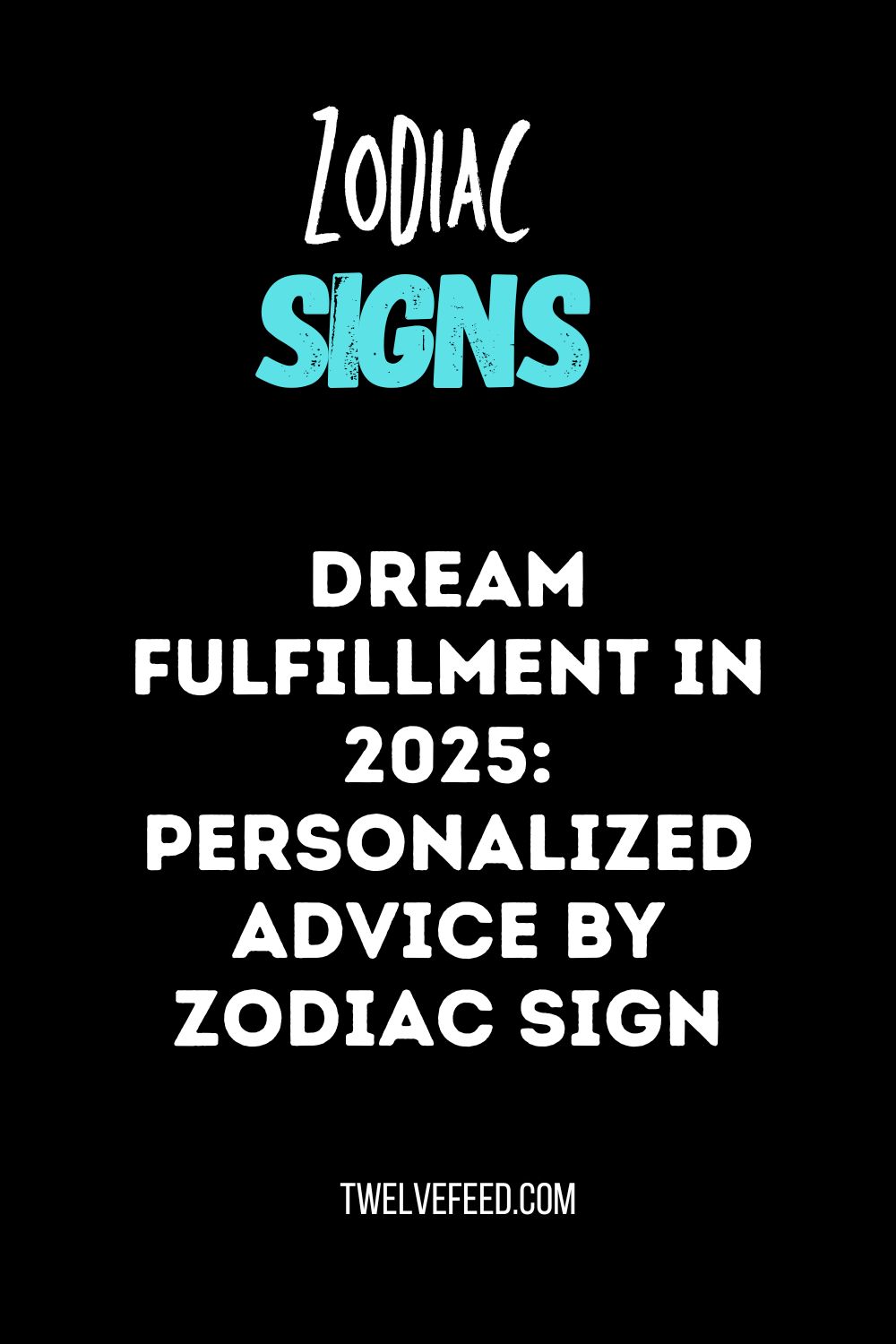 Dream Fulfillment in 2025: Personalized Advice by Zodiac Sign