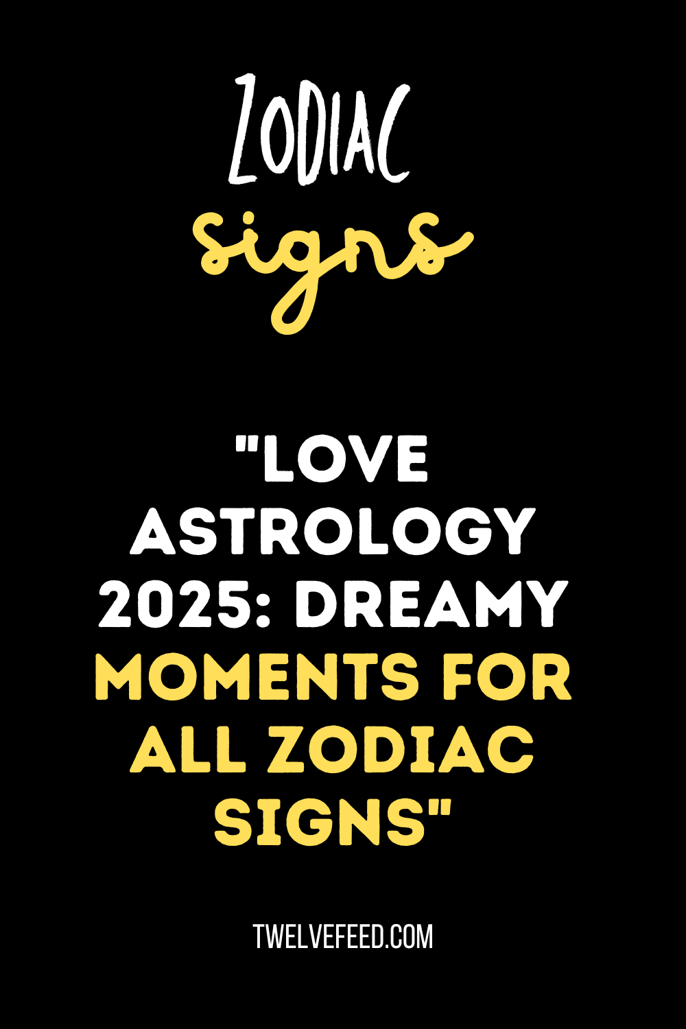 "Love Astrology 2025: Dreamy Moments for All Zodiac Signs"