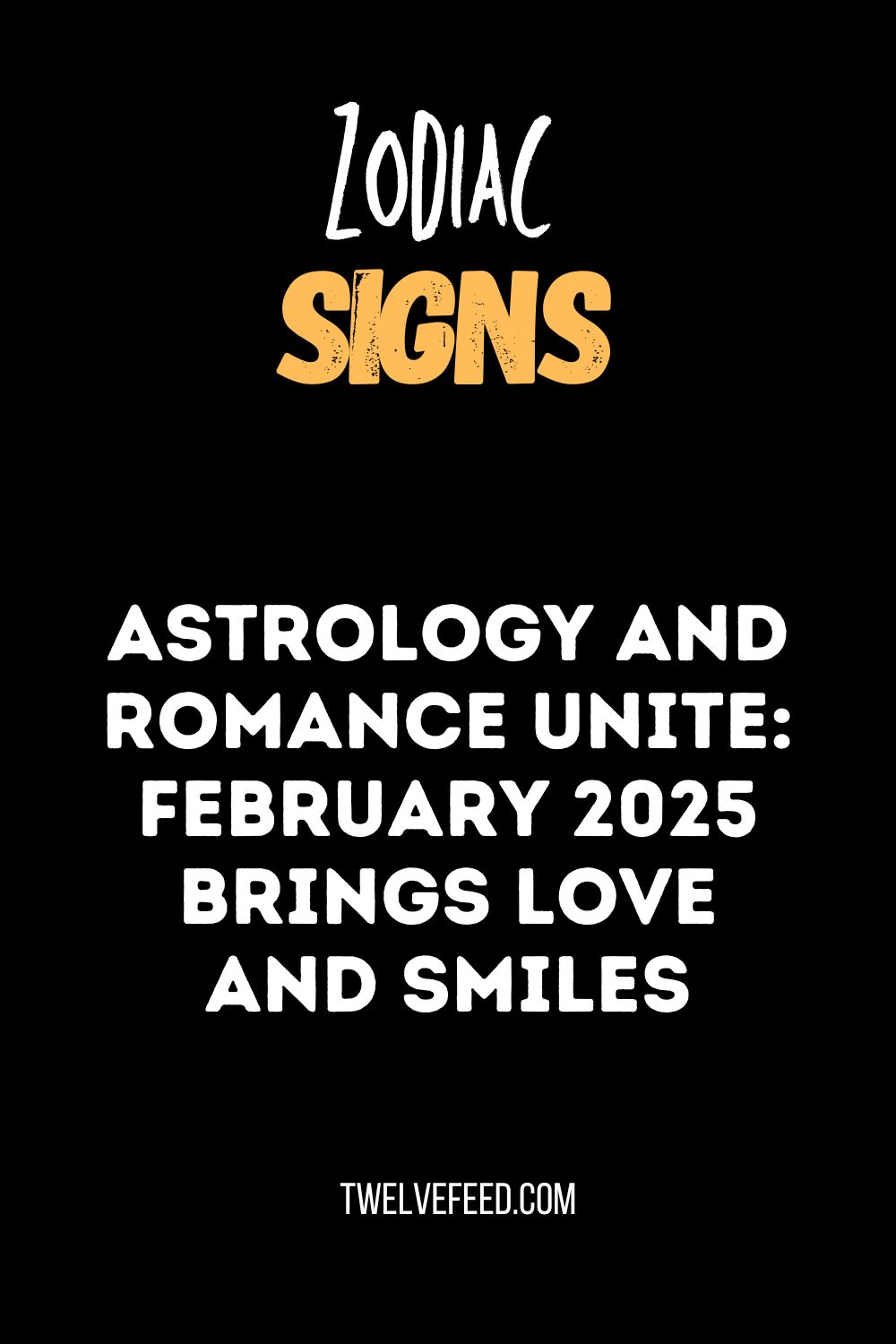 Astrology and Romance Unite: February 2025 Brings Love and Smiles