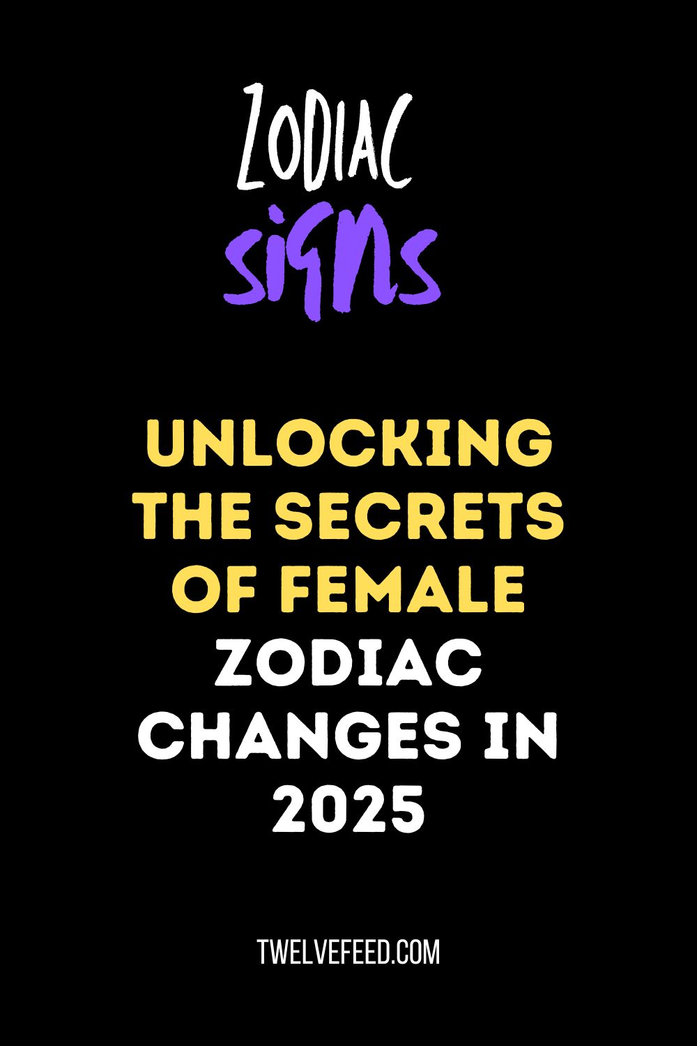 Unlocking the Secrets of Female Zodiac Changes in 2025