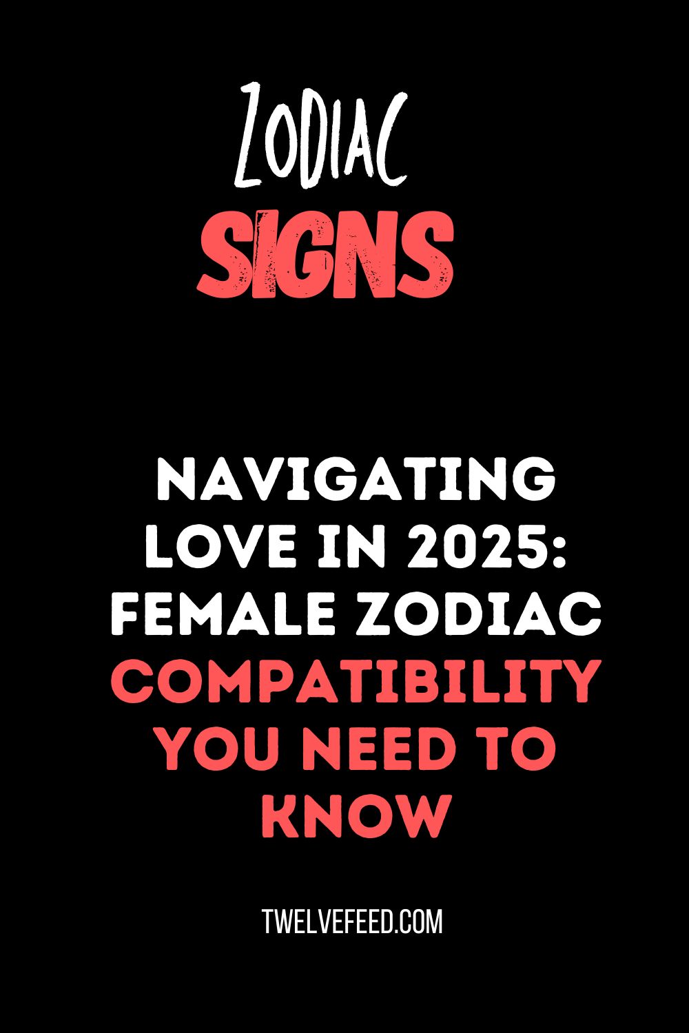 Navigating Love in 2025: Female Zodiac Compatibility You Need to Know