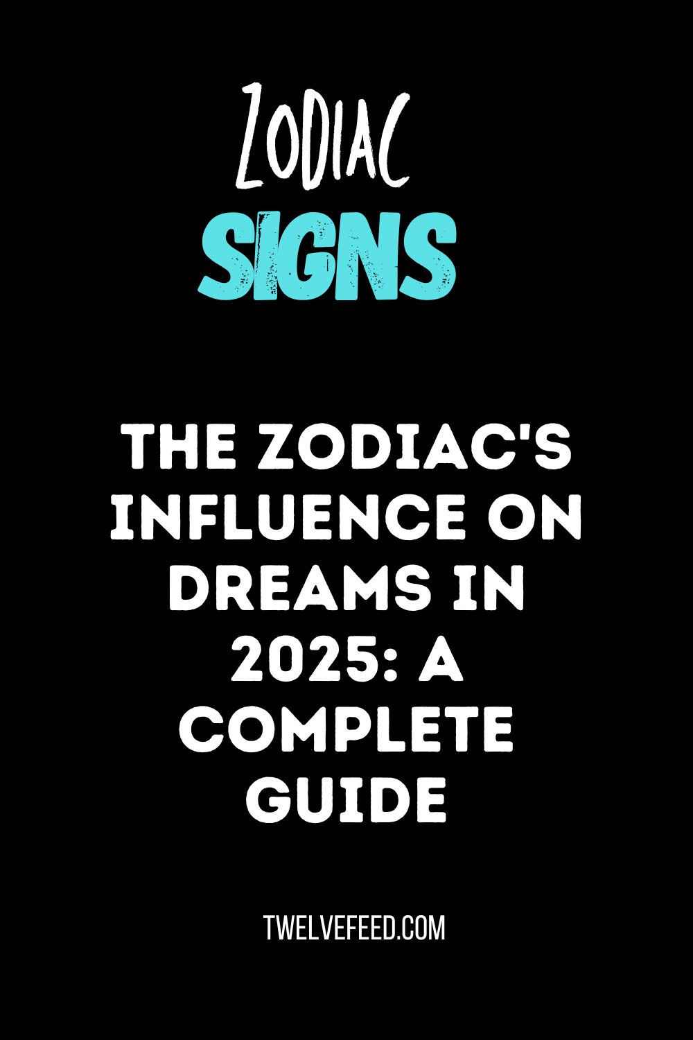 The Zodiac's Influence on Dreams in 2025: A Complete Guide