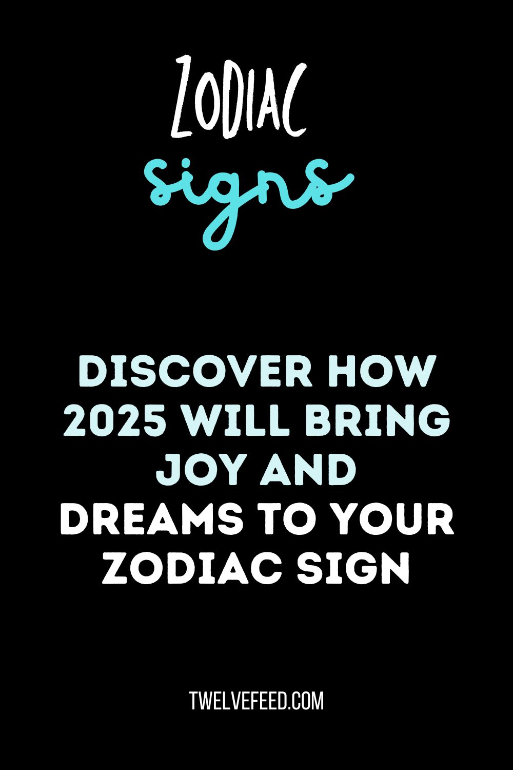 Discover How 2025 Will Bring Joy and Dreams to Your Zodiac Sign