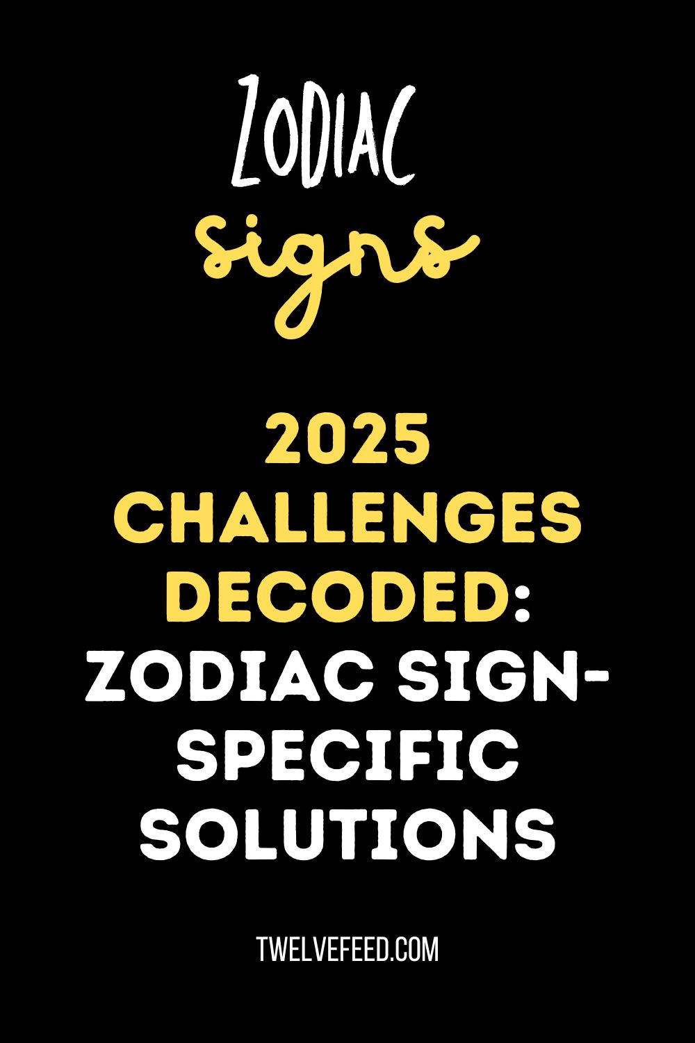 2025 Challenges Decoded: Zodiac Sign-Specific Solutions