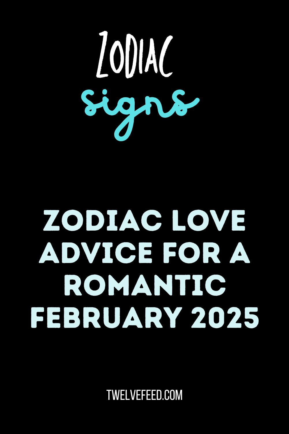 Zodiac Love Advice for a Romantic February 2025