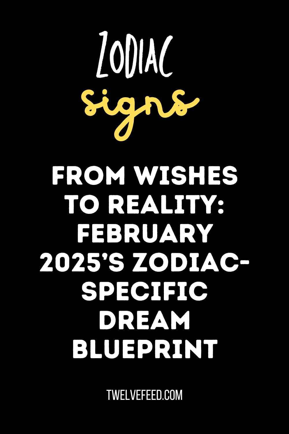 From Wishes to Reality: February 2025’s Zodiac-Specific Dream Blueprint
