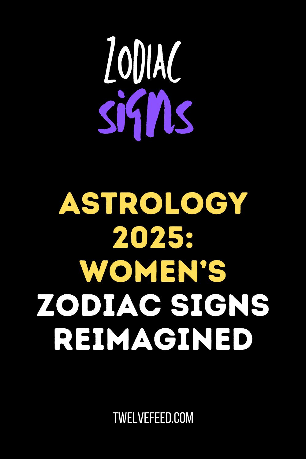 Astrology 2025: Women’s Zodiac Signs Reimagined