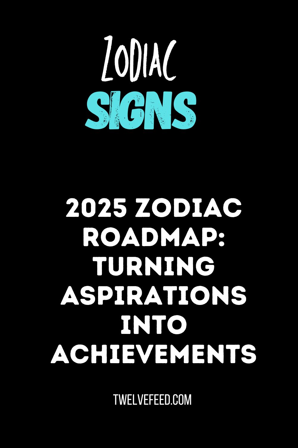 2025 Zodiac Roadmap: Turning Aspirations into Achievements