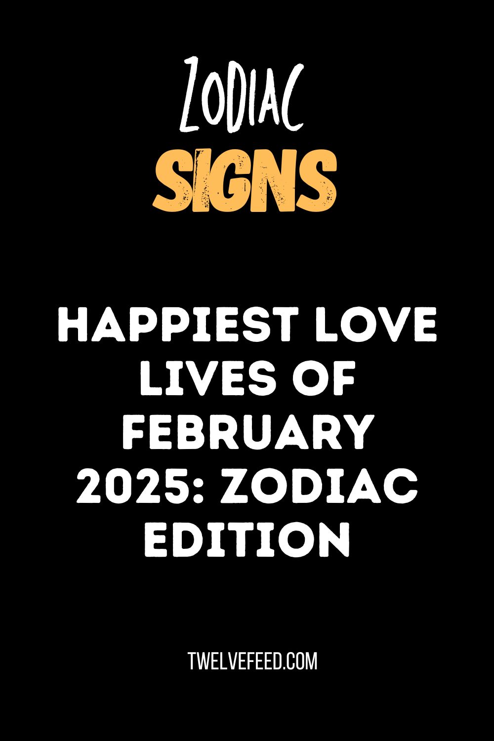 Happiest Love Lives of February 2025: Zodiac Edition