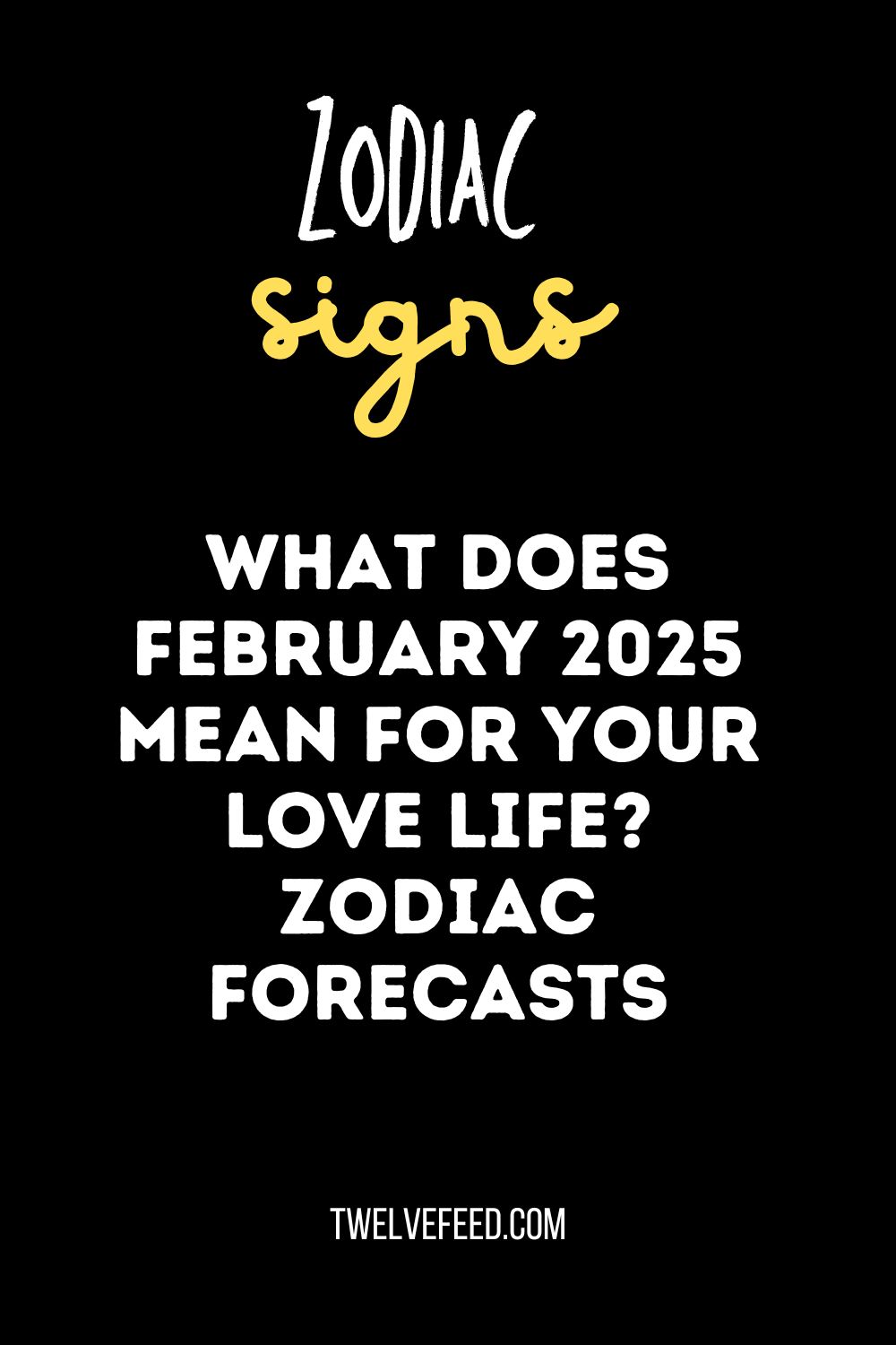 What Does February 2025 Mean for Your Love Life? Zodiac Forecasts