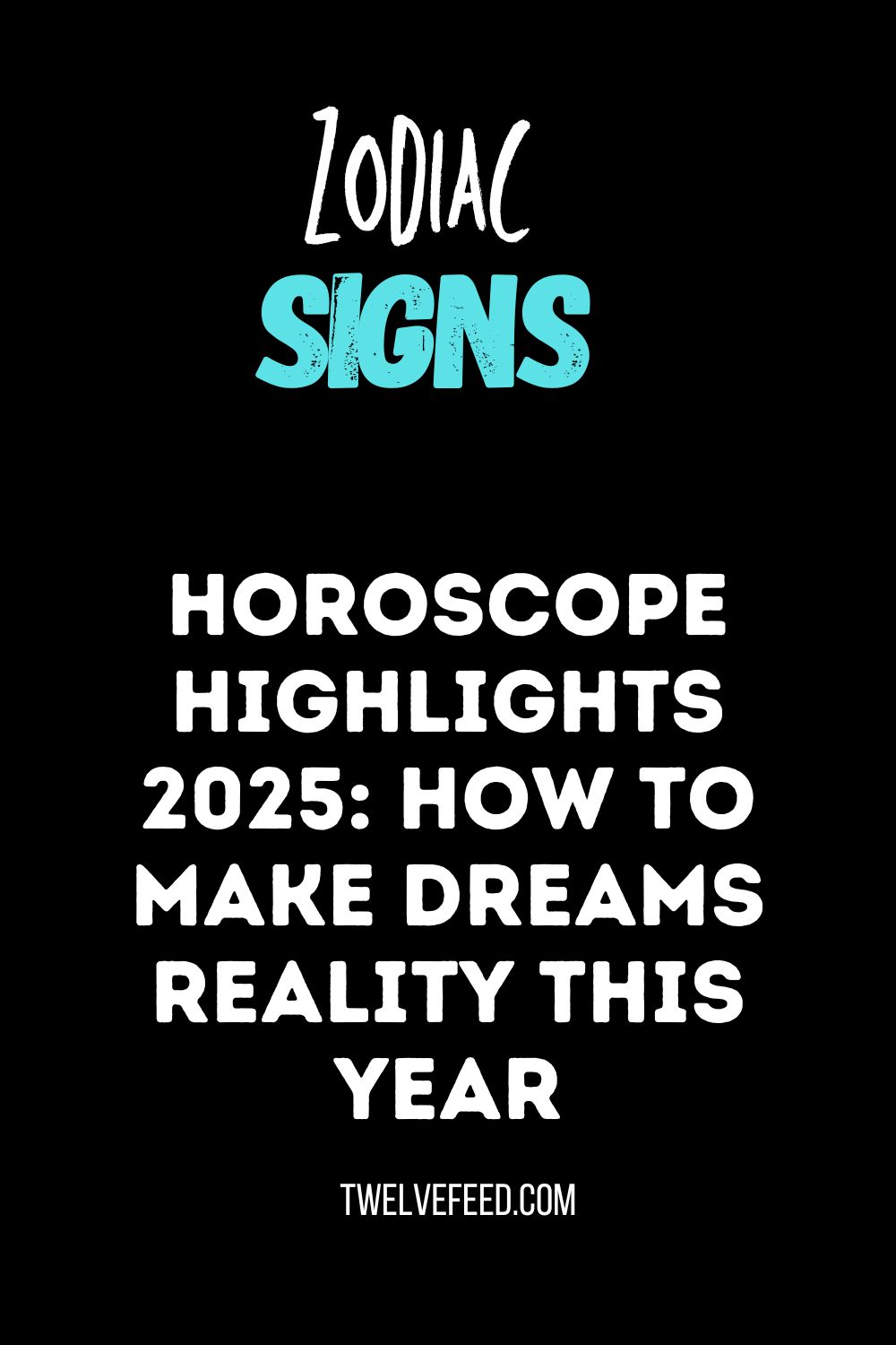 Horoscope Highlights 2025: How to Make Dreams Reality This Year