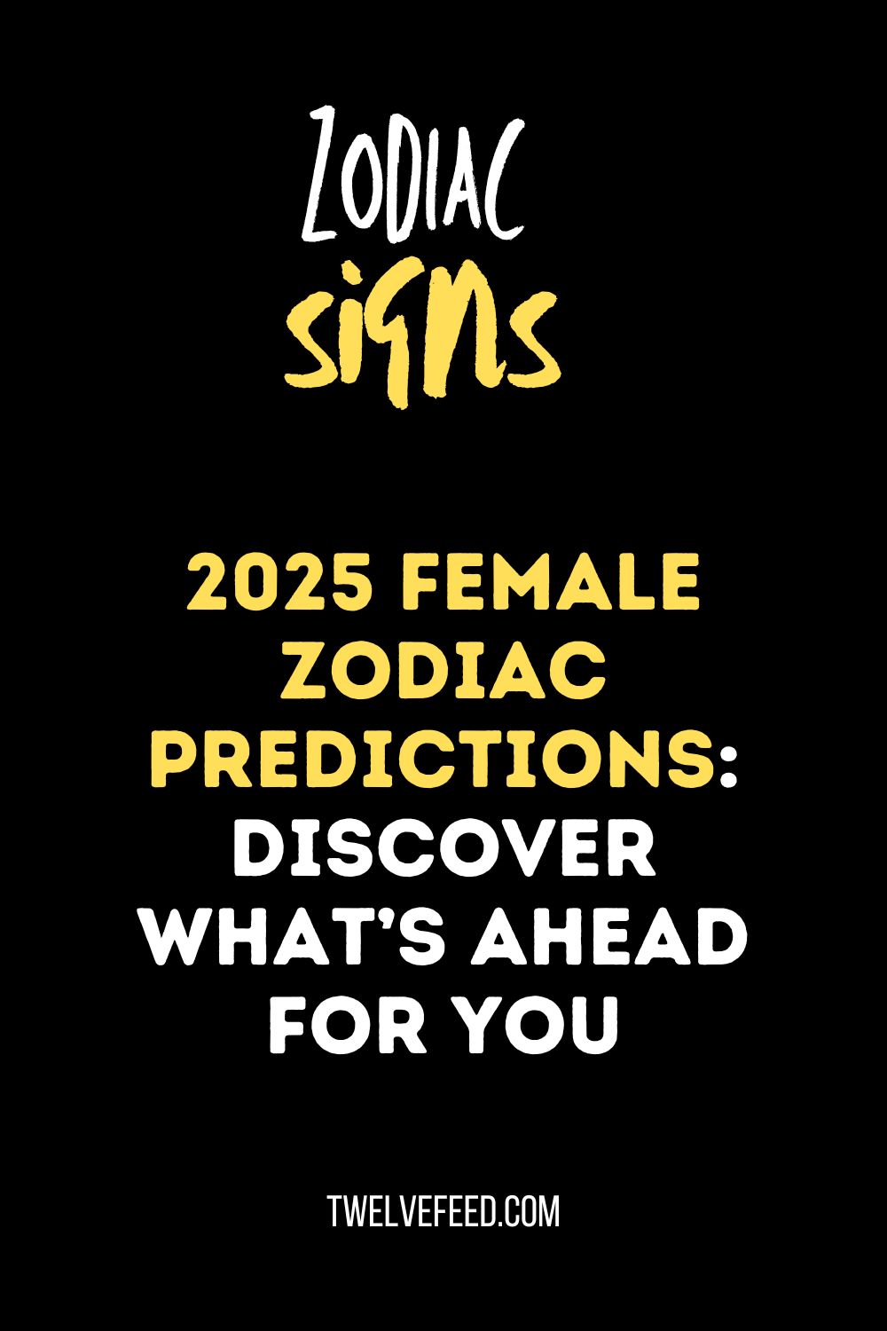 2025 Female Zodiac Predictions: Discover What’s Ahead for You