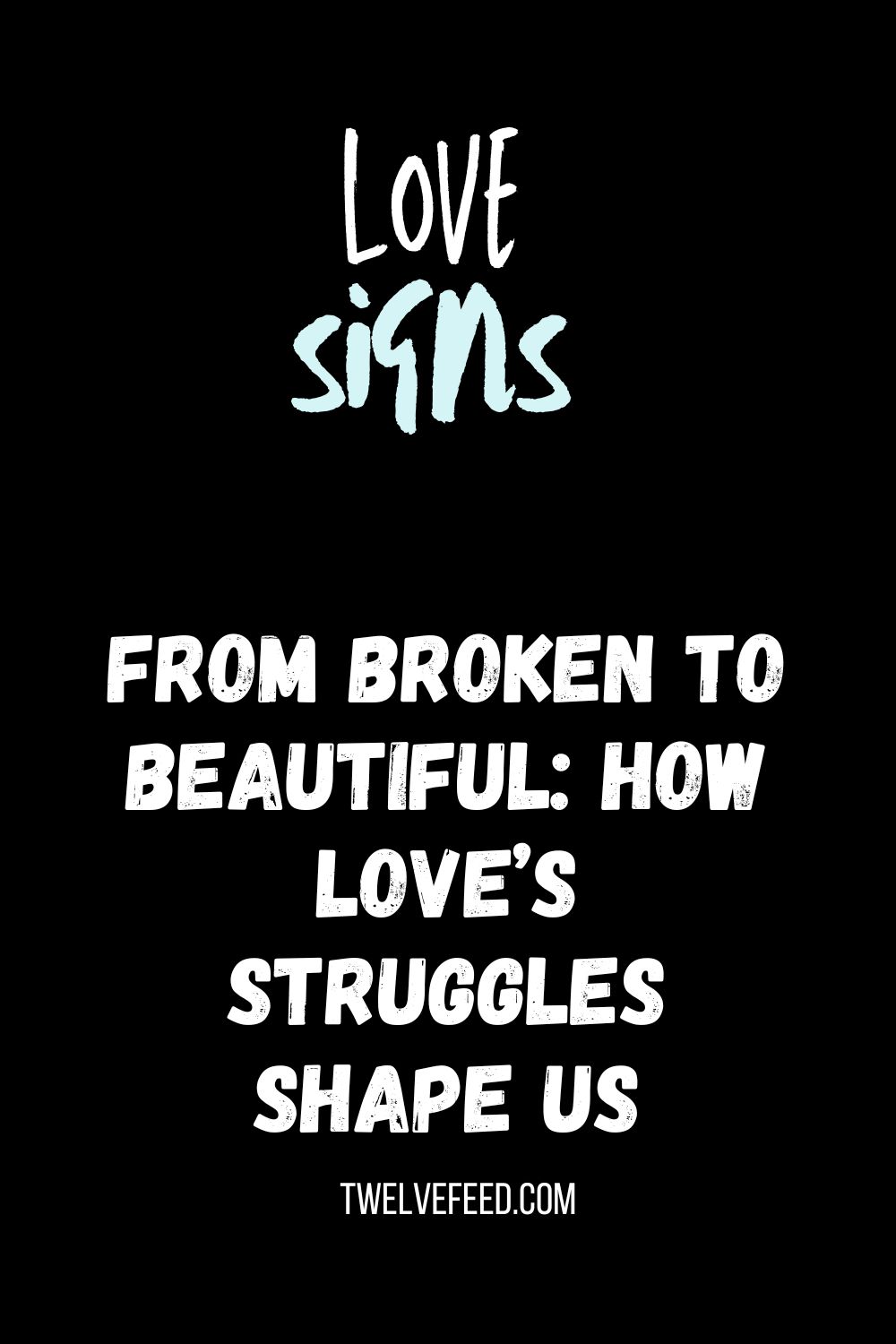 From Broken to Beautiful: How Love’s Struggles Shape Us