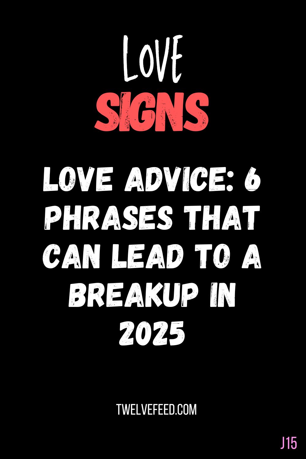 Love Advice: 6 Phrases That Can Lead To A Breakup In 2025