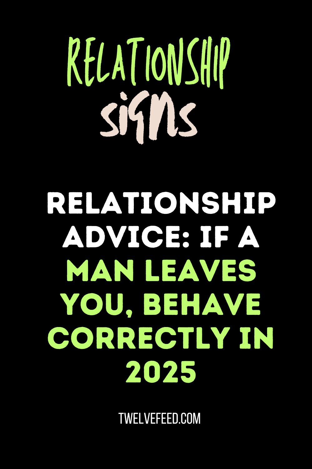 Relationship Advice: If a man leaves you, behave correctly In 2025