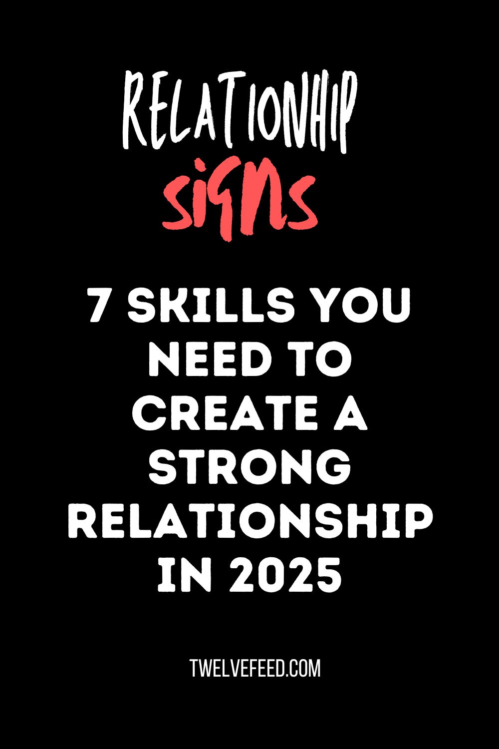 7 Skills You Need to Create a Strong Relationship In 2025