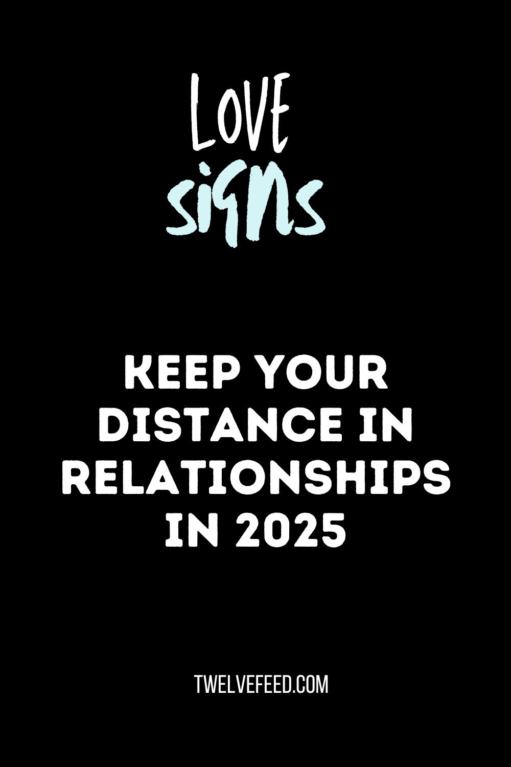 Keep your distance in Relationships In 2025