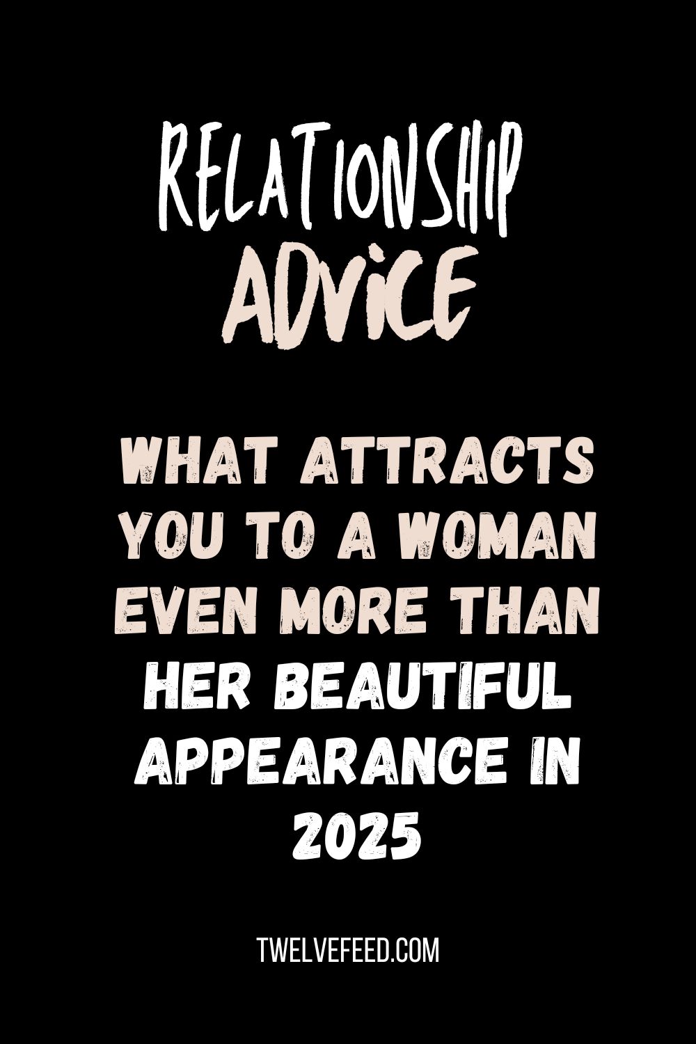 What attracts you to a woman even more than her beautiful appearance In 2025