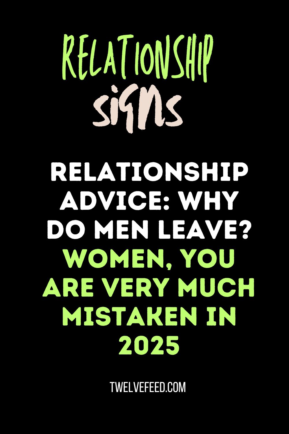 Relationship Advice: Why do men leave? Women, you are very much mistaken In 2025