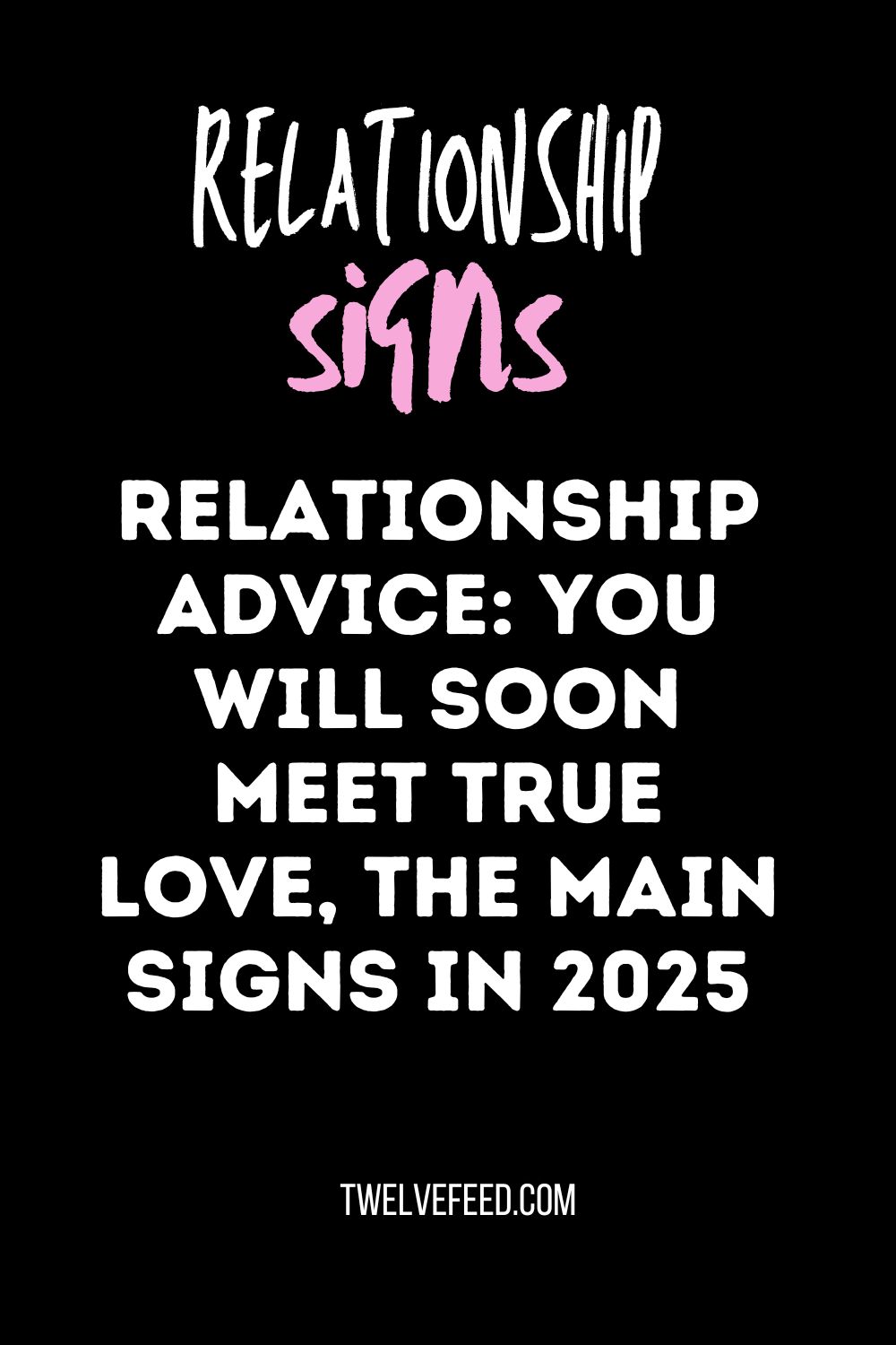 Relationship Advice: You will soon meet true love, the main signs In 2025