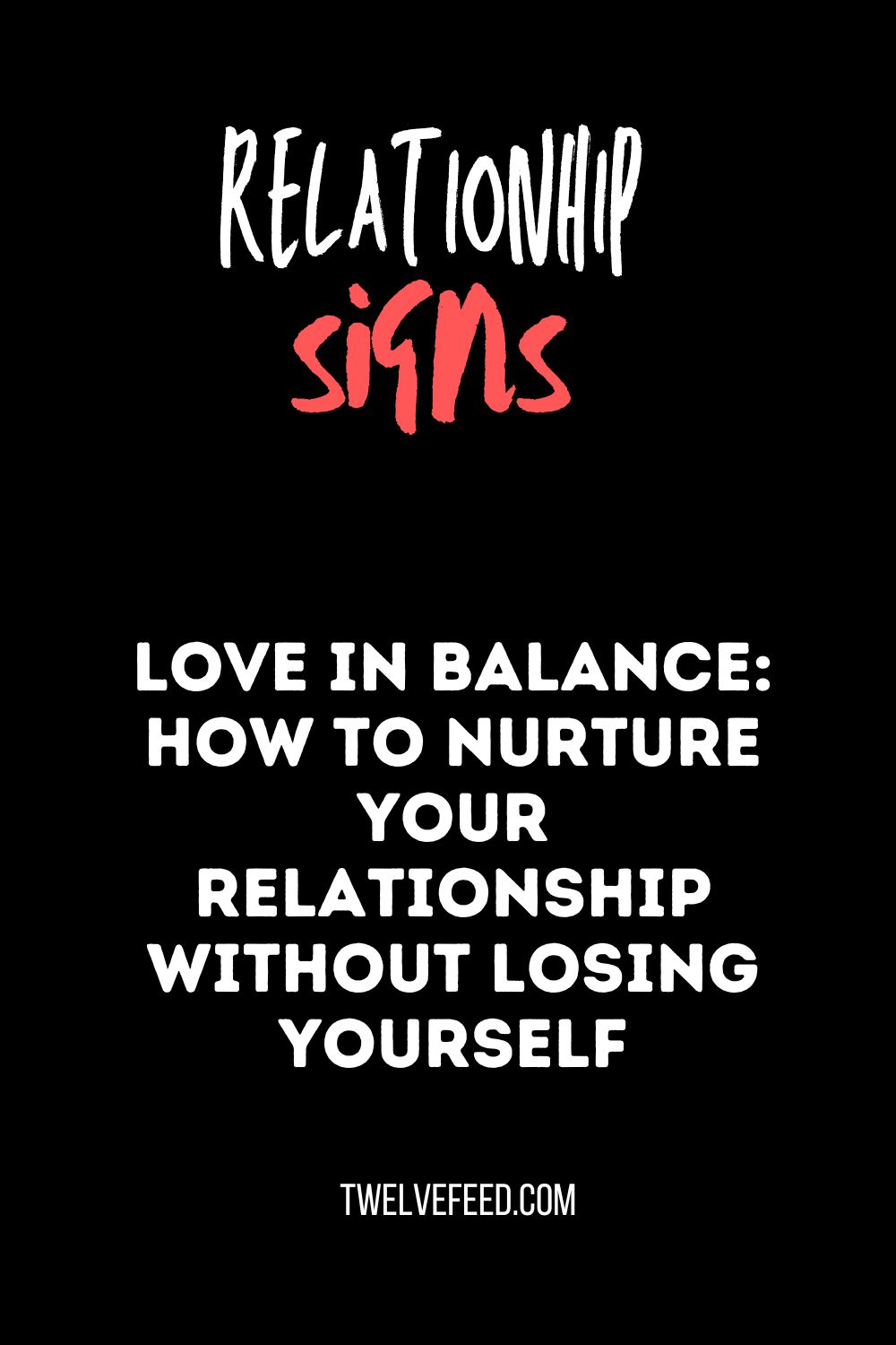 Love in Balance: How to Nurture Your Relationship Without Losing Yourself