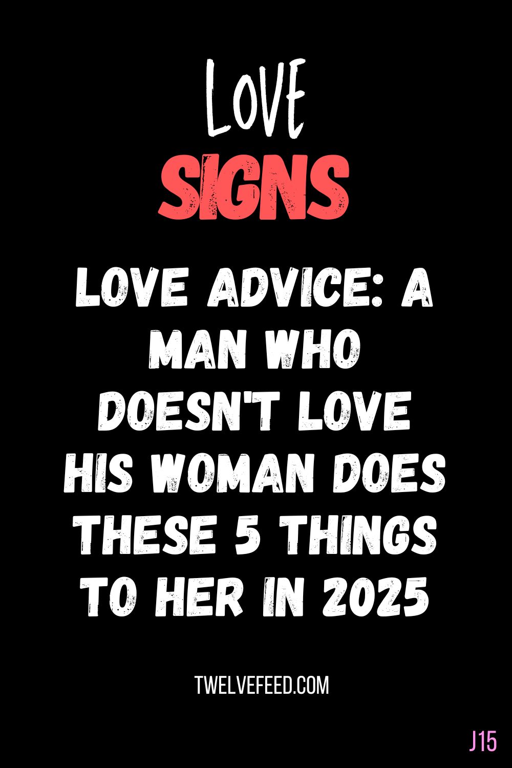 Love Advice: A Man Who Doesn't Love His Woman Does These 5 Things To Her In 2025