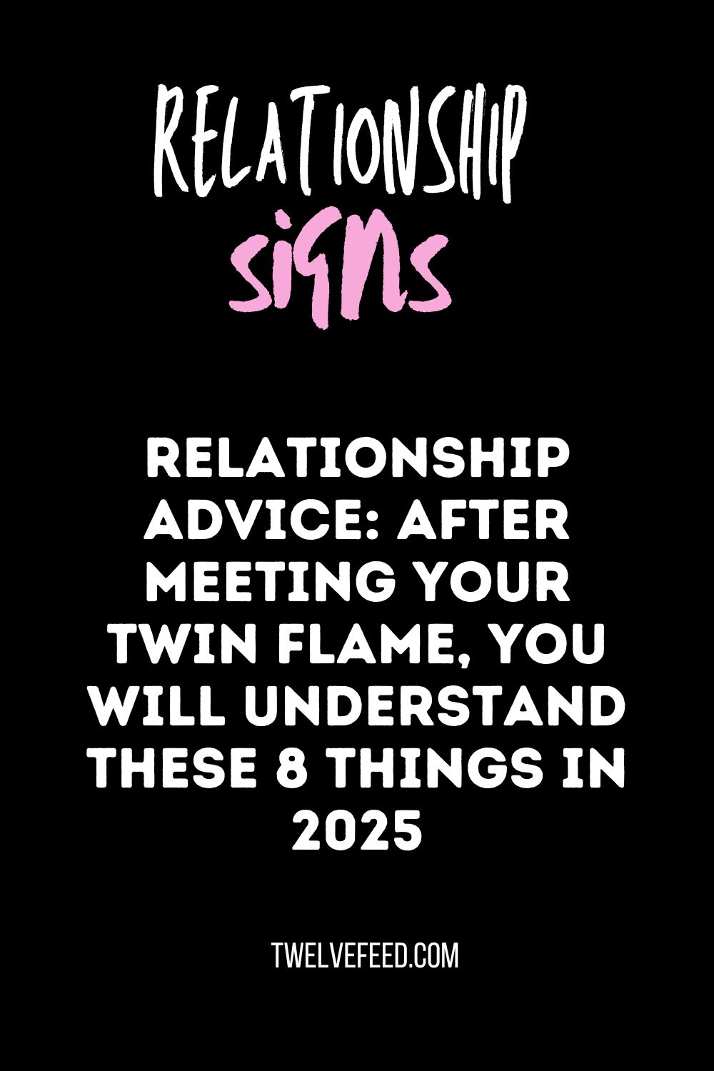 Relationship Advice: After Meeting Your Twin Flame, You Will Understand These 8 Things In 2025