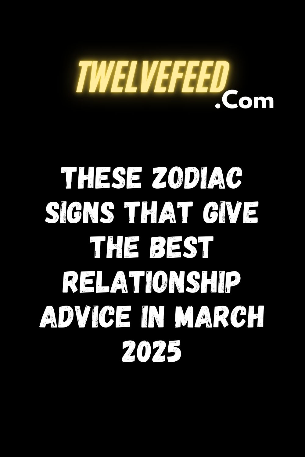 These Zodiac Signs That Give The Best Relationship Advice In March 2025