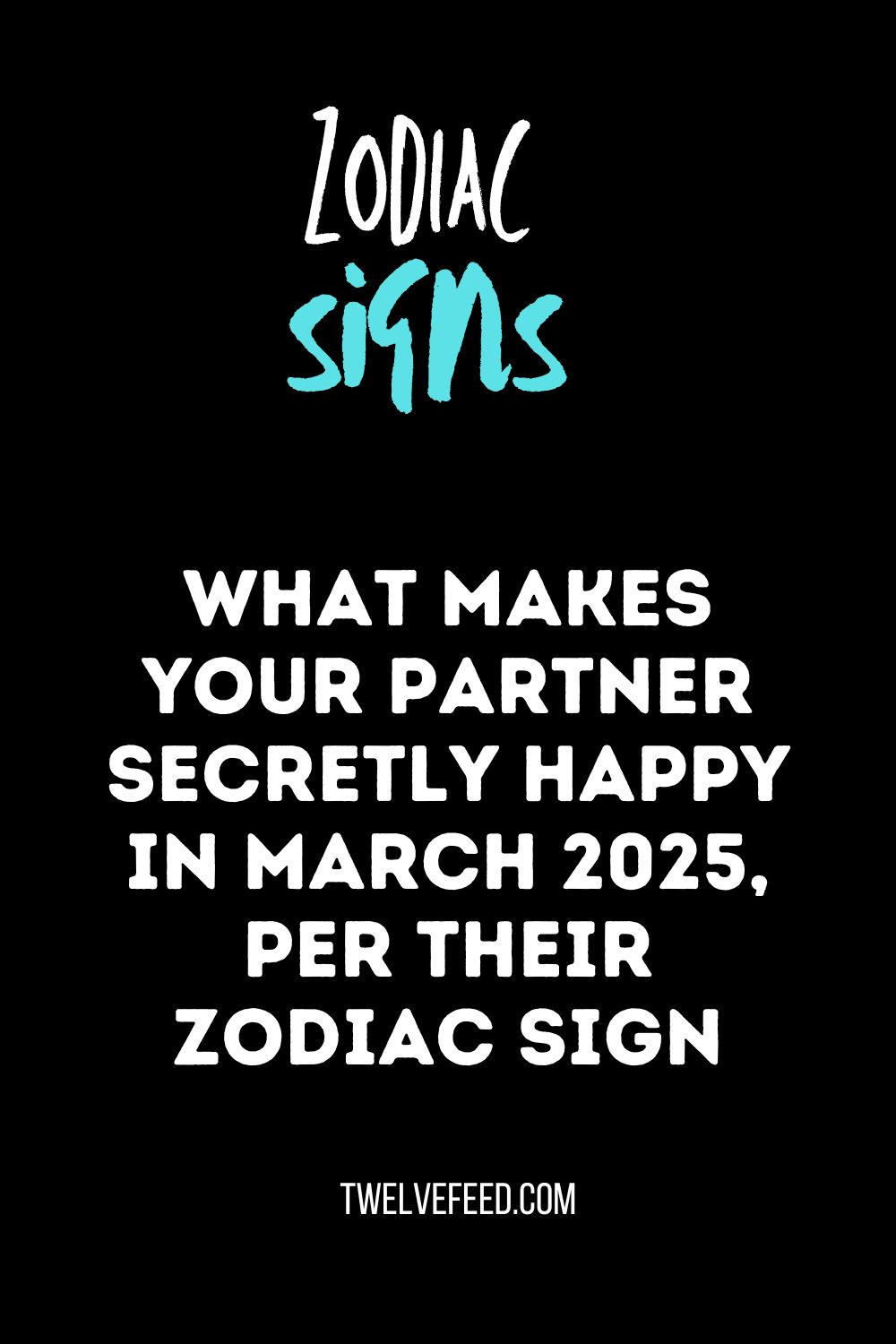 What Makes Your Partner Secretly Happy In March 2025, Per Their Zodiac Sign