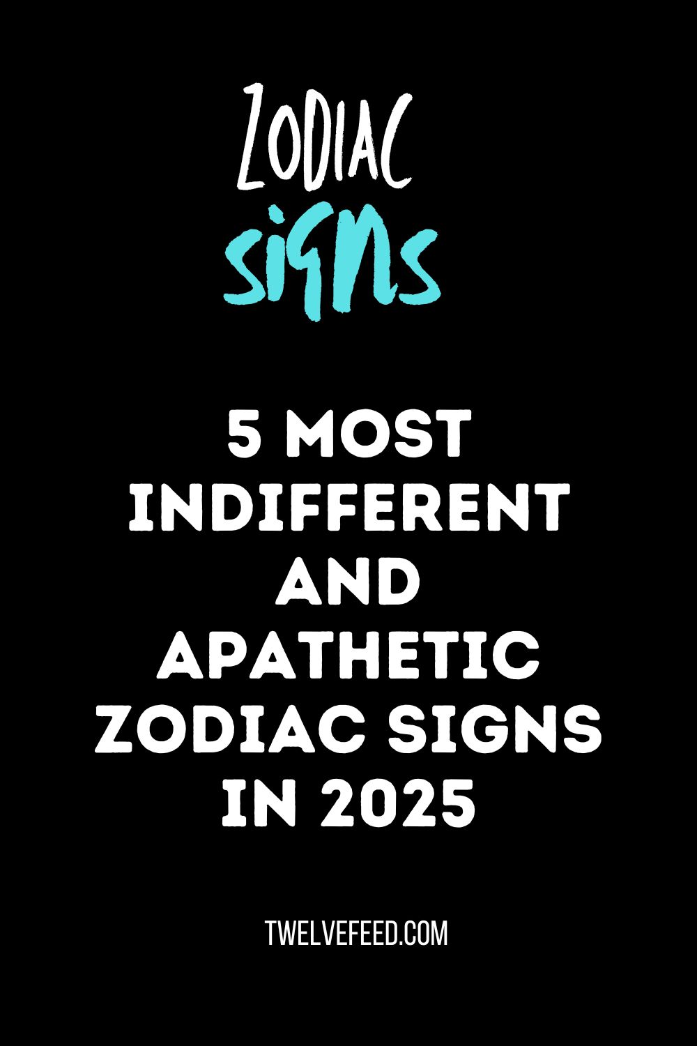 5 Most Indifferent and Apathetic Zodiac Signs In 2025