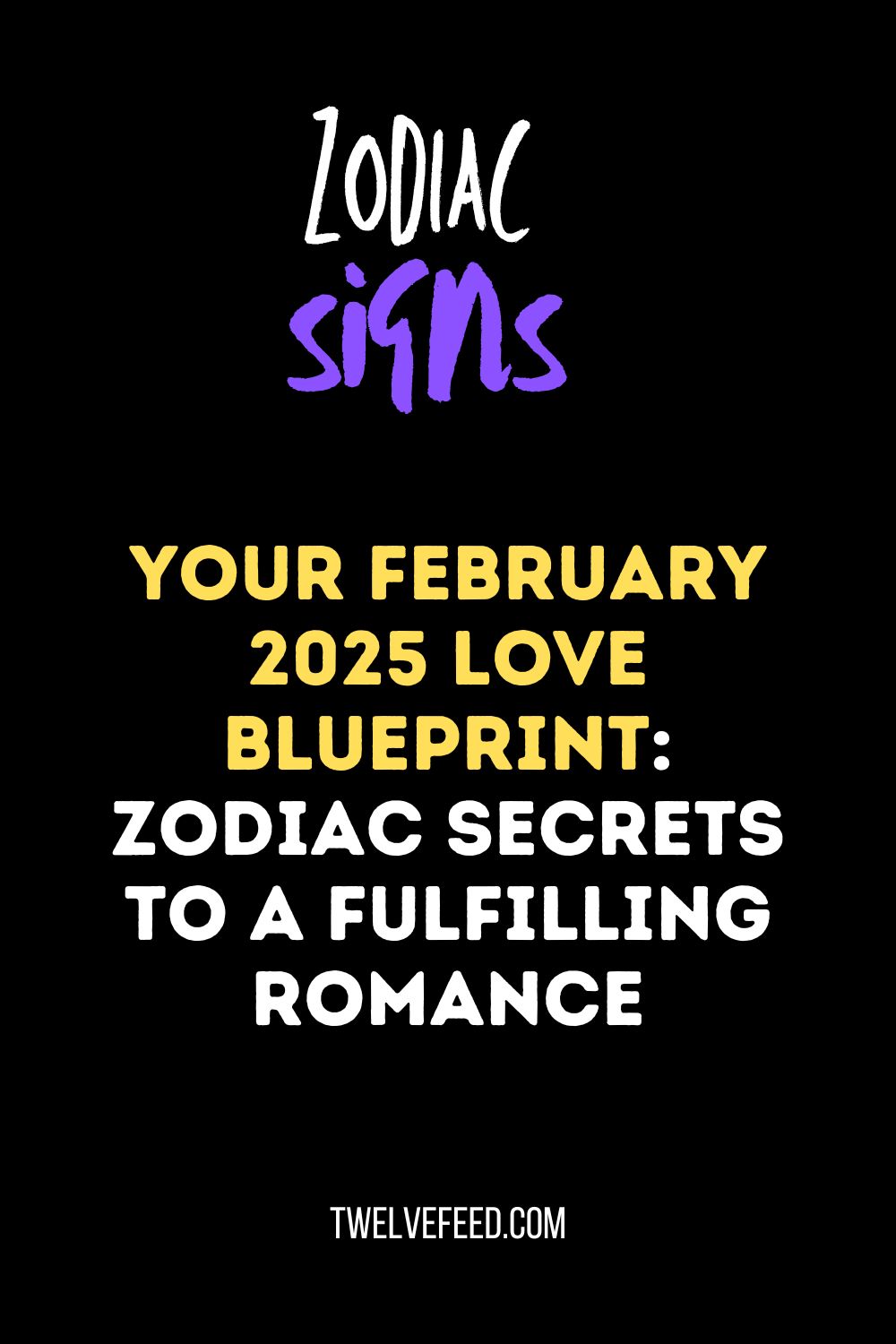 Your February 2025 Love Blueprint: Zodiac Secrets to a Fulfilling Romance