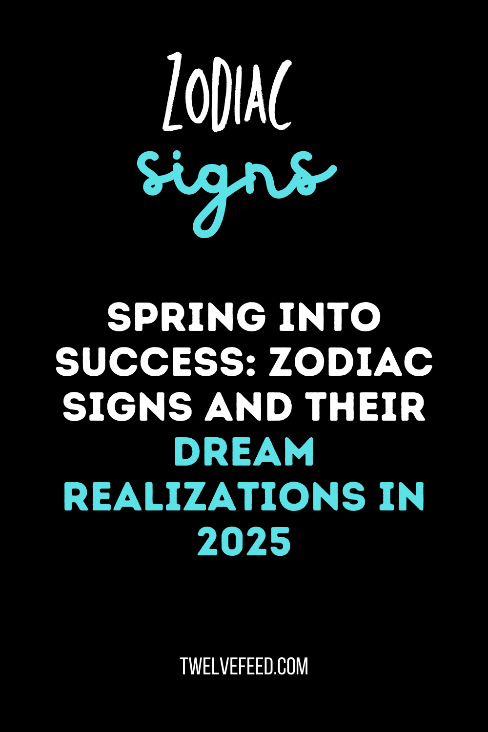 Spring into Success: Zodiac Signs and Their Dream Realizations in 2025