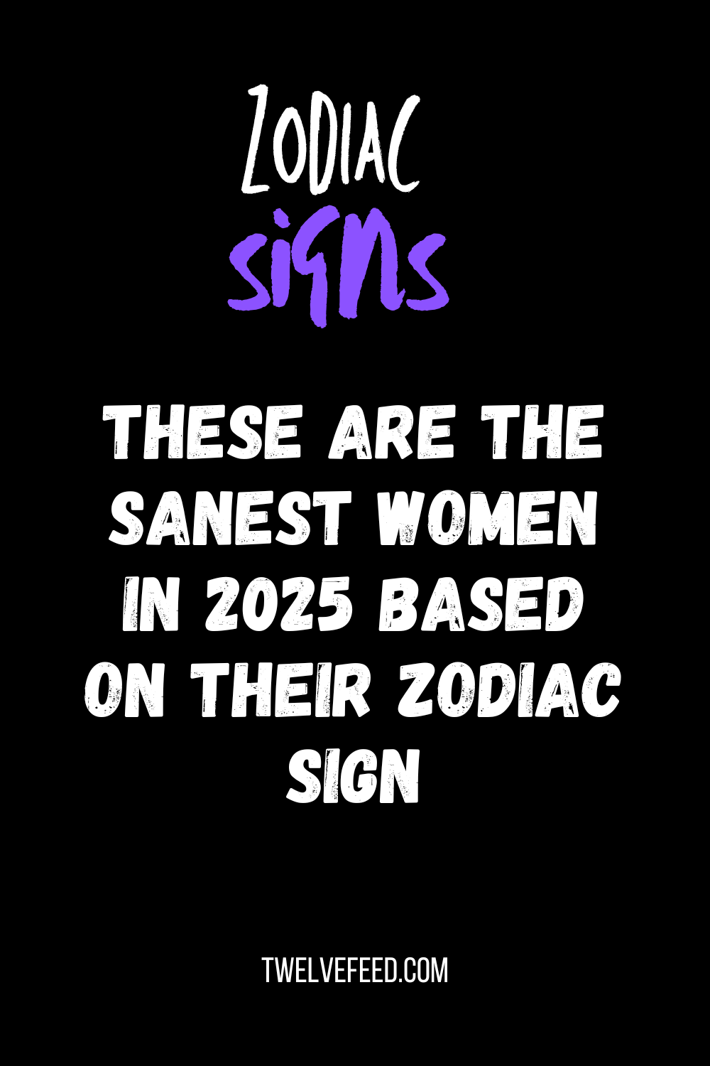 These Are The Sanest Women In 2025 Based on Their Zodiac Sign