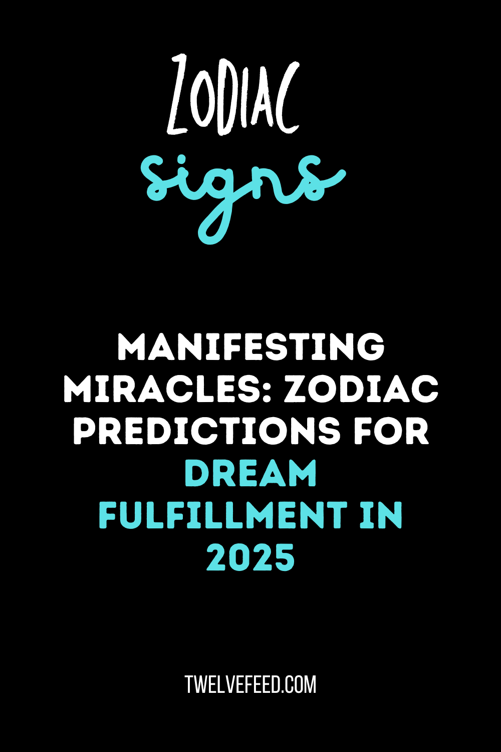 Manifesting Miracles: Zodiac Predictions for Dream Fulfillment in 2025