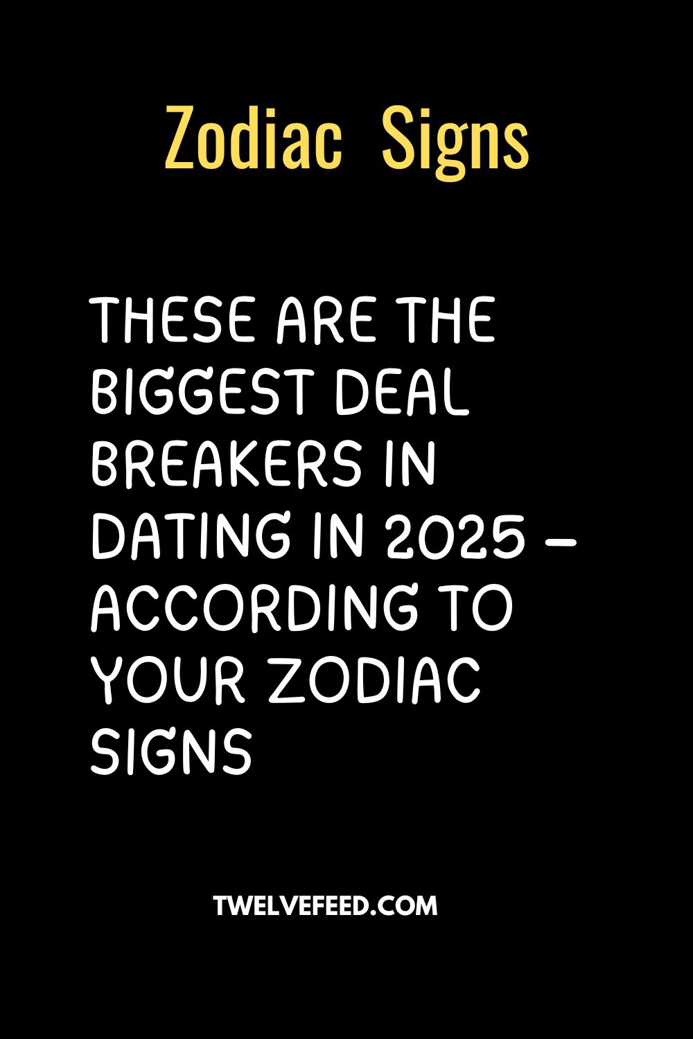 These Are The Biggest Deal Breakers In Dating In 2025 – According To Your Zodiac Signs