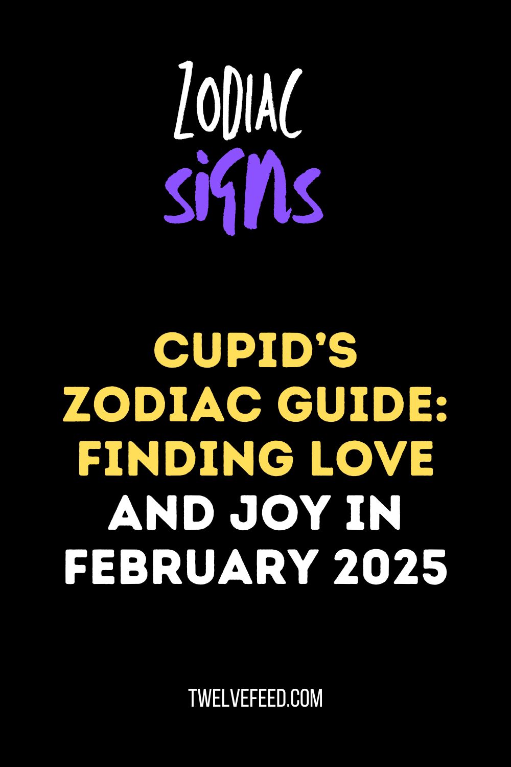 Cupid’s Zodiac Guide: Finding Love and Joy in February 2025