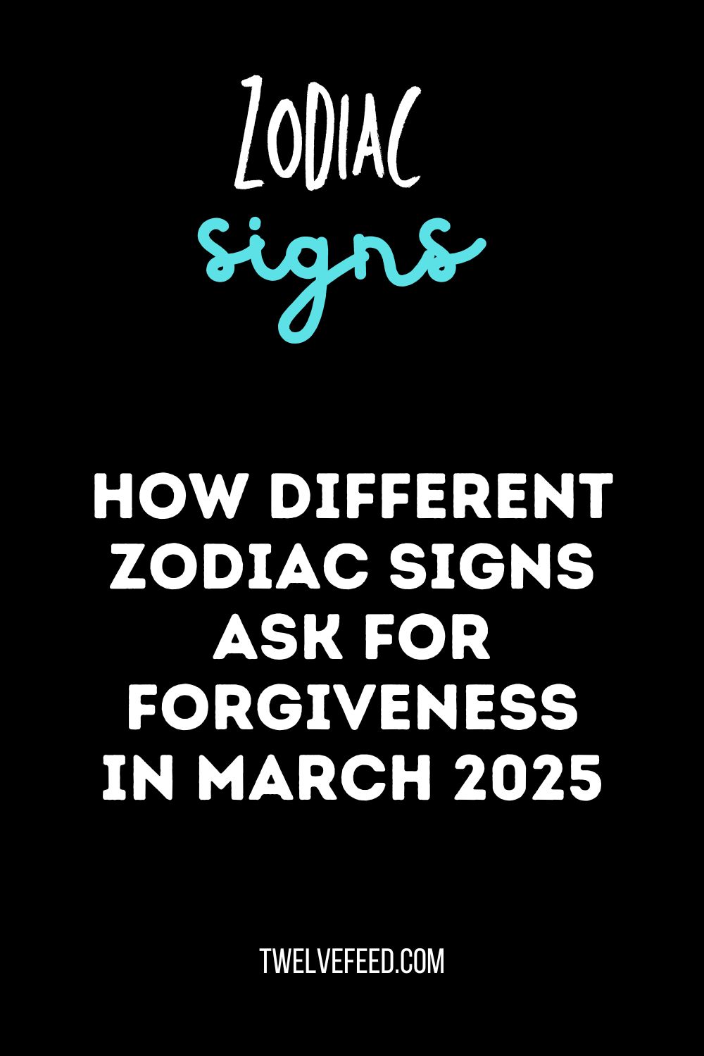 How Different Zodiac Signs Ask for Forgiveness In March 2025